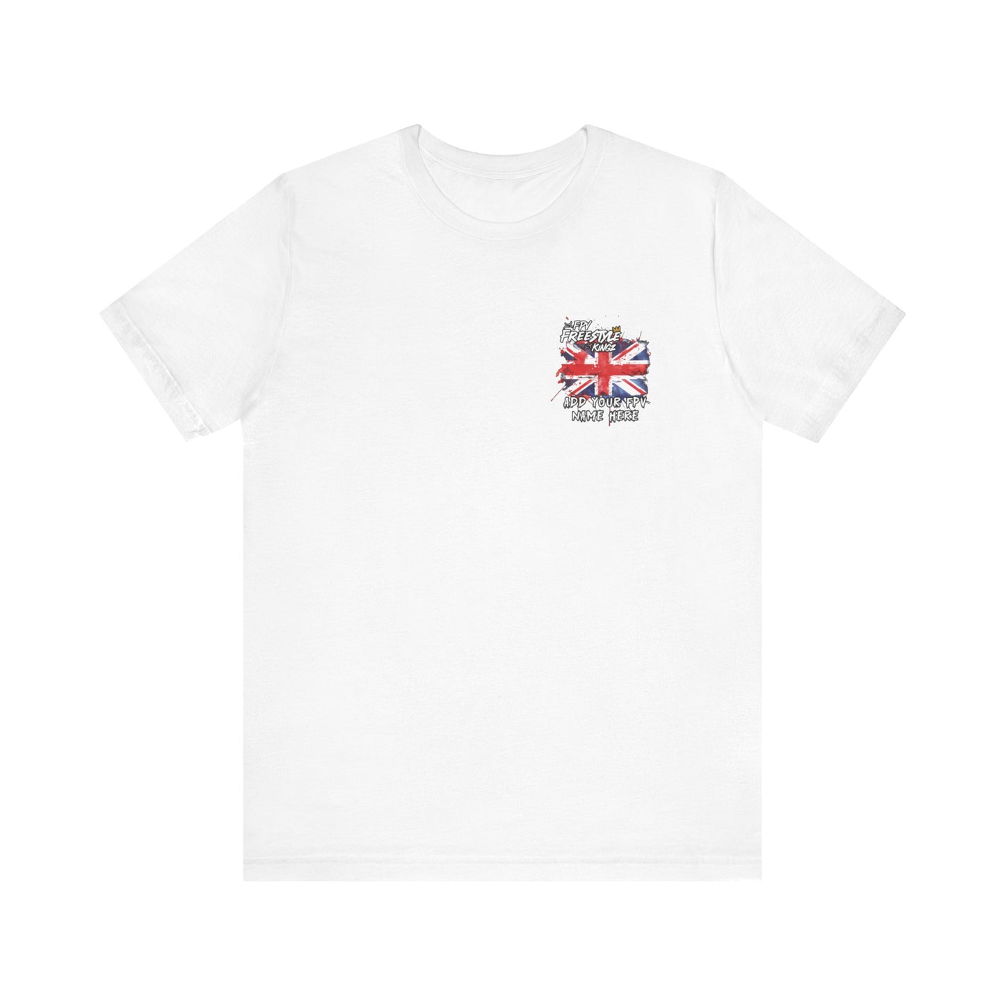 Customisable Tee 'Add Your FPV Name and Flag on the front' FPV Freestyle Kingz T-Shirt